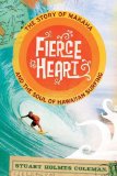 Fierce Heart: The Story of Makaha and the Soul of Hawaiian Surfing 